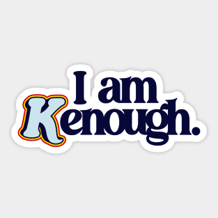 I Am Kenough - Barbiecore Aesthetic Sticker